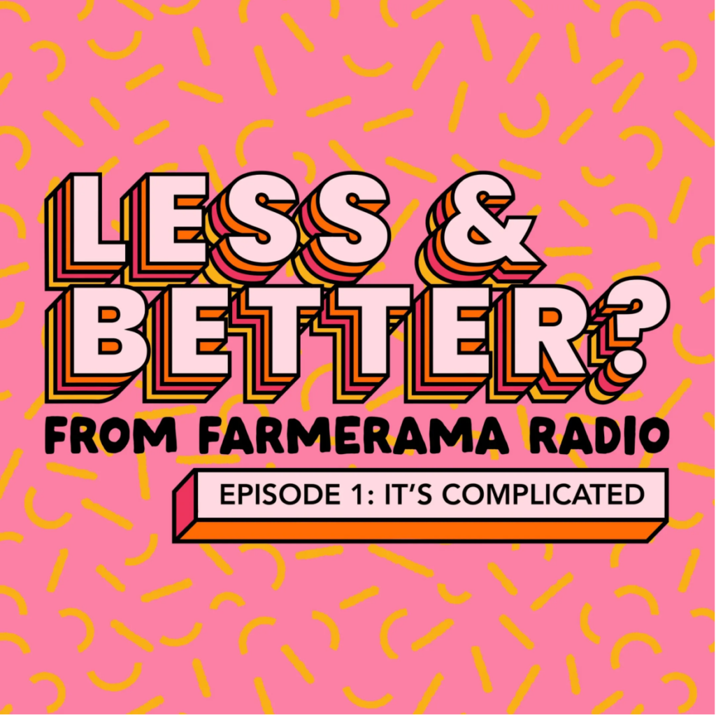 Farmerama Radio- 'Less and Better' Episode 6 Just Meat