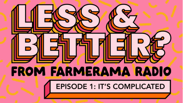 Farmerama Radio- ‘Less and Better’ Episode 6 Just Meat