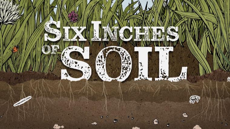 Documentary feature film- Six Inches of Soil